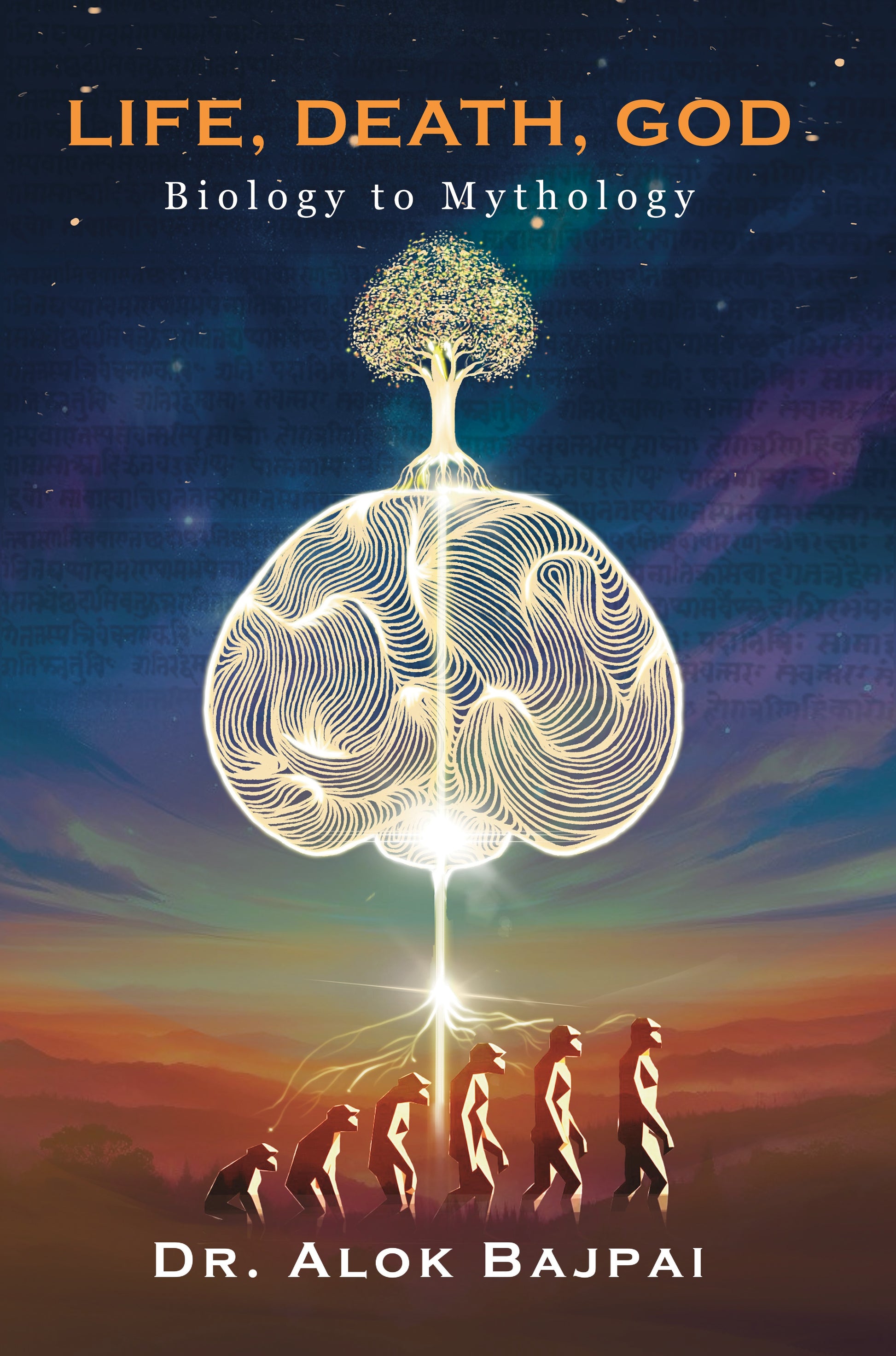 Life, Death, God Biology to Mythology