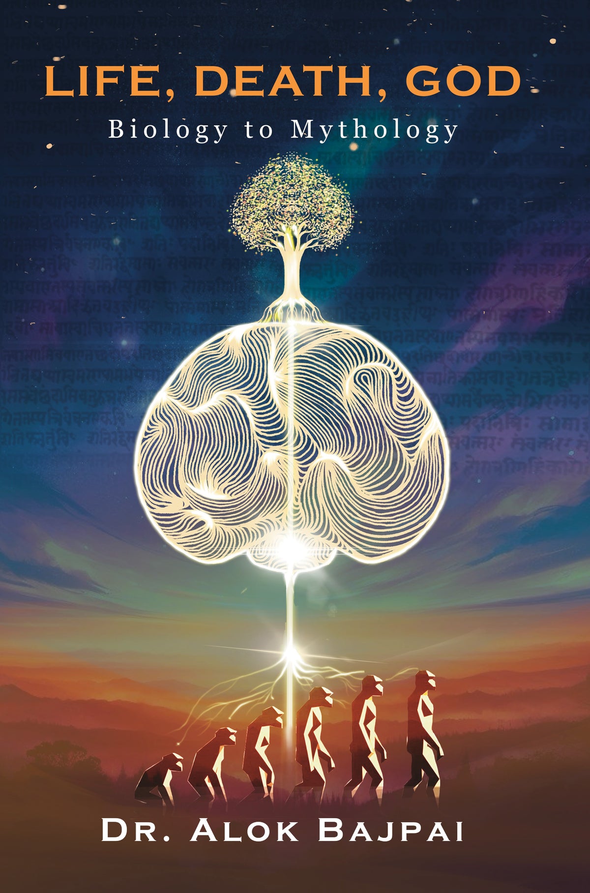 Life, Death, God Biology to Mythology