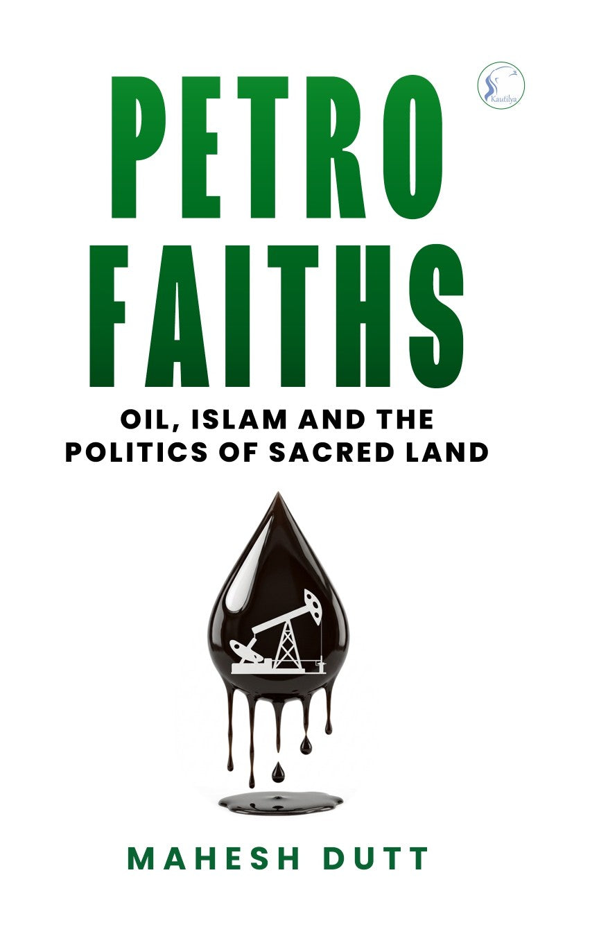 Petro-Faiths: Oil, Islam and the Politics of Sacred Land